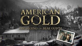 American Gold: The Legend of Bear Gulch