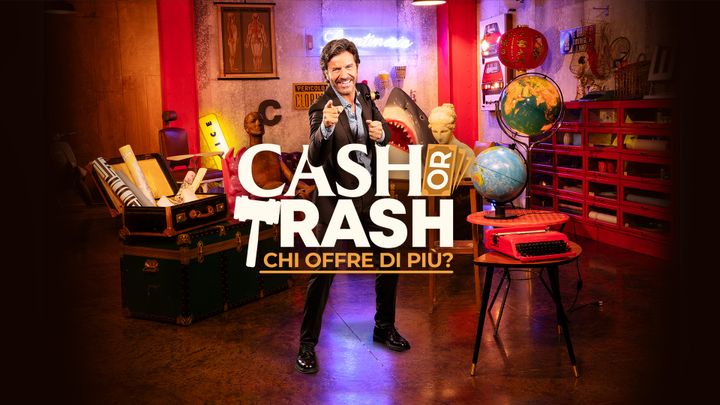 Cash or Trash - Chi offre di più?