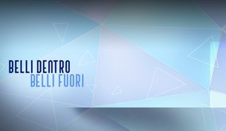 Belli Dentro, Belli Fuori