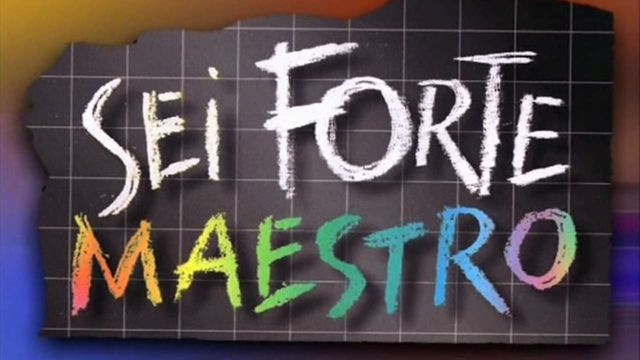 Serie Tv - Sei forte, maestro